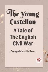The Young Castellan A Tale of the English Civil War (ISBN: 9789360469825)