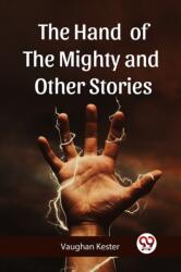 The Hand of the Mighty, and Other Stories (ISBN: 9789360469214)