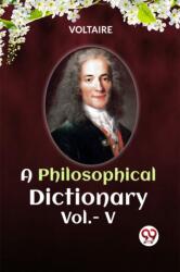 A PHILOSOPHICAL DICTIONARY VOL. V (ISBN: 9789360468873)