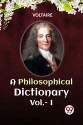 A PHILOSOPHICAL DICTIONARY Vol. -I (ISBN: 9789360468675)