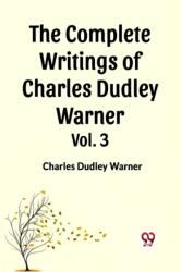 The Complete Writings of Charles Dudley Warner Vol. 3 (ISBN: 9789360467944)