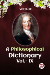 A PHILOSOPHICAL DICTIONARY VOL. IX (ISBN: 9789360466978)