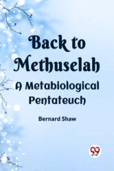 BACK TO METHUSELAHA Metabiological Pentateuch (ISBN: 9789360466756)