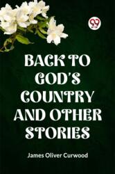 BACK TO GOD'S COUNTRY AND OTHER STORIES (ISBN: 9789360466633)