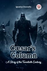 Caesar's ColumnA Story of the Twentieth Century (ISBN: 9789360465858)