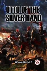 OTTO OF THE SILVER HAND (ISBN: 9789360465414)