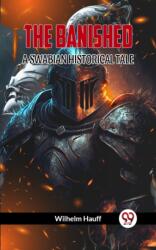 THE BANISHED: A SWABIAN HISTORICAL TALE. (ISBN: 9789360464738)