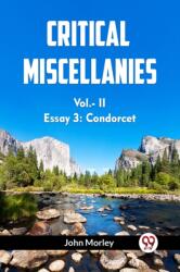 CRITICAL MISCELLANIES Essay 3: Condorcet Vol. II (ISBN: 9789360463342)
