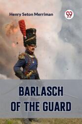 Barlasch of the Guard (ISBN: 9789360463113)