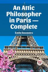 An Attic Philosopher in Paris- Complete (ISBN: 9789360462956)