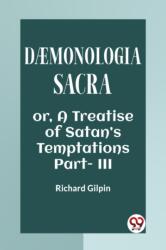 DAEMONOLOGIA SACRAOR, A TREATISE OF SATAN'S TEMPTATIONS Part. III (ISBN: 9789360462857)
