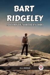 Bart Ridgeley a Story of Northern Ohio (ISBN: 9789360460846)