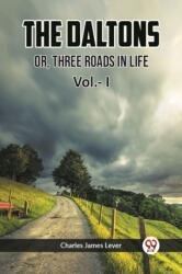 The Daltons Or, Three Roads In Life Vol. - I (ISBN: 9789360460518)