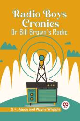 Radio Boys Cronies Or Bill Brown's Radio (ISBN: 9789360460402)