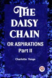 THE DAISY CHAINOR ASPIRATIONS Part. II (ISBN: 9789360460167)