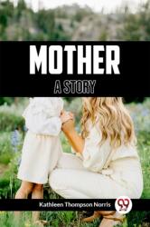 Mother A Story (ISBN: 9789359954912)