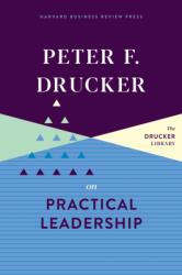 Peter F. Drucker on Practical Leadership (ISBN: 9781633699311)