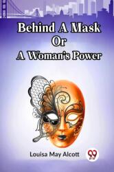 Behind A Mask Or A Woman's Power (ISBN: 9789361154218)