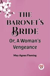 The Baronet'S Bride Or, A Woman'S Vengeance (ISBN: 9789360468910)