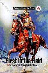 First in the FieldA Story of New South Wales (ISBN: 9789360466091)