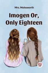 Imogen Or, Only Eighteen (ISBN: 9789359958491)