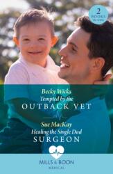 Tempted By The Outback Vet / Healing The Single Dad Surgeon (ISBN: 9780263321715)