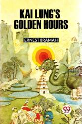 KAI LUNG'S GOLDEN HOURS (ISBN: 9789360467272)
