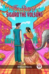 The Story of Sigurd the Volsung (ISBN: 9789360461478)
