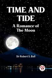 TIME AND TIDE A Romance of the Moon (ISBN: 9789359959245)