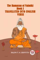 The Ramayan of Valmiki Book I TRANSLATED INTO ENGLISH VERSE (ISBN: 9789359958798)