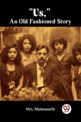 Us, " an Old Fashioned Story (ISBN: 9789359957135)