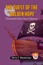 The Quest of the 'Golden Hope'A Seventeenth Century Story of Adventure (ISBN: 9789359956404)