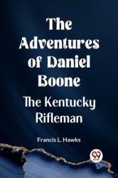 The Adventures of Daniel Boone, the Kentucky rifleman (ISBN: 9789359956398)