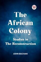 The African ColonyStudies in the Reconstruction (ISBN: 9789359952321)