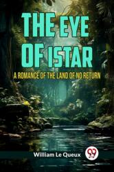 The Eye of IstarA Romance of the Land of No Return (ISBN: 9789359950860)