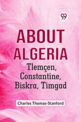 About Algeria Tlemcen, Constantine, Biskra, Timgad (ISBN: 9789359950105)