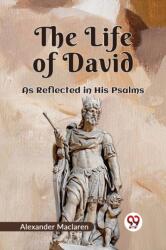 The Life of David AS REFLECTED IN HIS PSALMS (ISBN: 9789359326382)