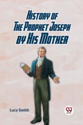 History of the Prophet Joseph by His Mother (ISBN: 9789359325408)