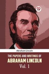 The Papers and Writings of Abraham Lincoln Vol. 1 (ISBN: 9789359324692)