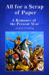 All for a Scrap of Paper a Romance of the Present War (ISBN: 9789359322223)