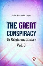 The Great Conspiracy its Origin and History (ISBN: 9789359321066)