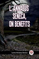 L. ANNAEUS SENECA, ON BENEFITS (ISBN: 9789359959917)