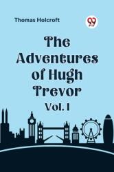 The Adventures of Hugh Trevor Vol. I (ISBN: 9789359959733)