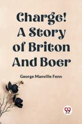 Charge! A Story of Briton and Boer (ISBN: 9789359957289)