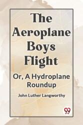 The Aeroplane Boys FlightOr A Hydroplane Roundup (ISBN: 9789359956558)