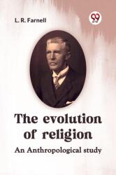 The Evolution of Religion AN ANTHROPOLOGICAL STUDY (ISBN: 9789359955940)