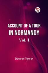 Account Of A Tour In Normandy - Vol. I (ISBN: 9789359954011)