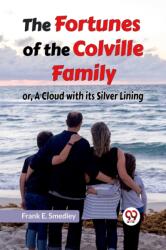 The Fortunes of the Colville Familyor, A Cloud with its Silver Lining (ISBN: 9789359954004)