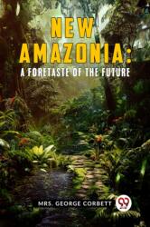New AmazoniaA Foretaste of the Future (ISBN: 9789359953793)