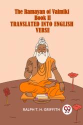 The Ramayan of Valmiki Book II TRANSLATED INTO ENGLISH VERSE (ISBN: 9789359951669)